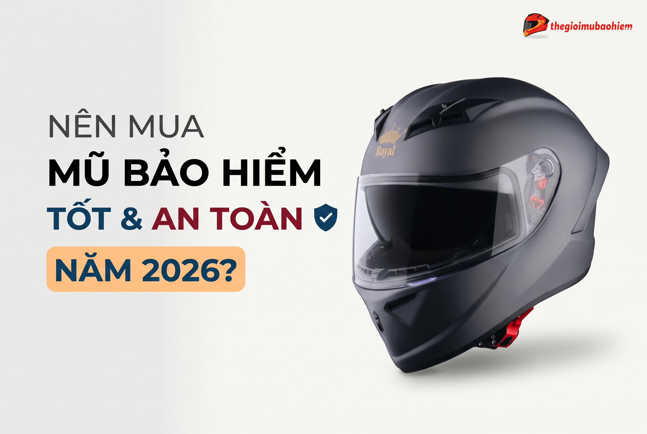 Nên mua mũ bảo hiểm hãng nào tốt và an toàn năm 2026